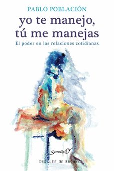 yo te manejo, tu me manejas-pablo poblacion knappe-9788433026316