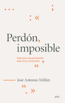 perdon, imposible: guia para una puntuacion mas rica y consciente-9788434419216