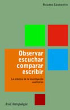 observar, escuchar, comparar, escribir: la practica de la investi gacion cualitativa-ricardo sanmartin-9788434422216