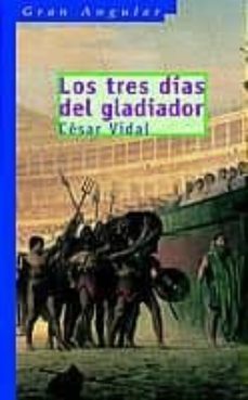 los tres dias del gladiador-cesar vidal-9788434886216