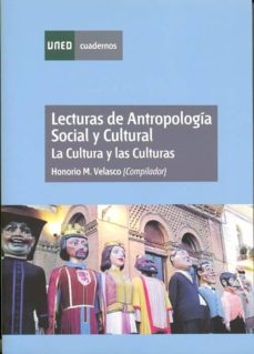 lecturas de antropologia social y cultural: la cultura y las cult uras-honorio velasco maillo-9788436260816