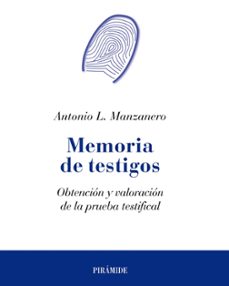 memoria de testigos: obtencion y valoracion de la prueba testific al-9788436823516