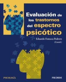 evaluación de los trastornos del espectro psicótico (ebook)-eduardo fonseca pedrero-9788436838916