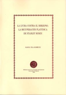 la lucha contra el nihilismo: la recuperacion platonica de stanley rosen (ebook)-manuel vela rodriguez-9788437085616