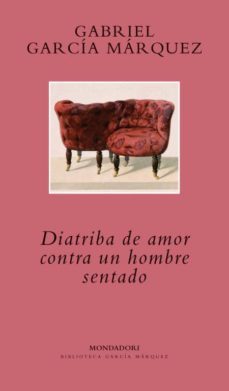 diatriba de amor contra un hombre sentado-gabriel garcia marquez-9788439710516