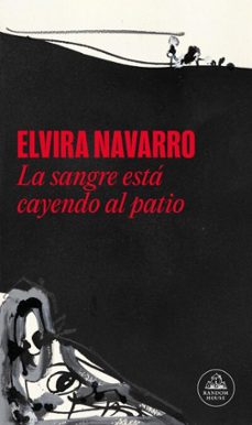 la sangre esta cayendo al patio (ebook)-elvira navarro-9788439745716
