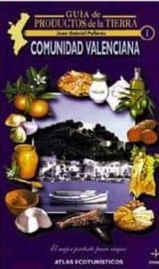 comunidad valenciana: guia de productos de la tierra-juan gabriel pallares-9788441403116