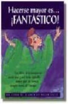 hacerse mayor es...¡fantastico!-marcella markhan-9788441405516