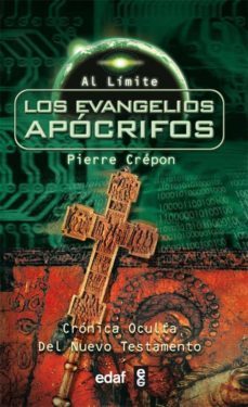 los evangelios apocrifos: cronica oculta del nuevo testamento-pierre crepon-9788441407916