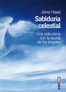 sabiduria celestial: una vida plena con la ayuda de los angeles-jana haas-9788441434516