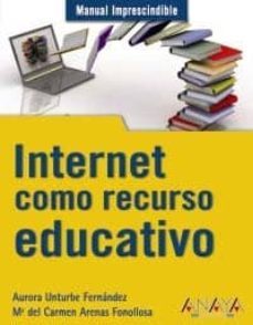 internet como recurso educativo (manual imprescindible)-aurora unturbe fernandez-maria del carmen arenas fonollosa-9788441528116