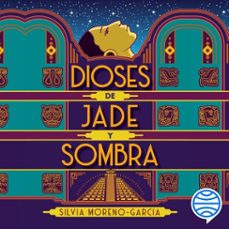 dioses de jade y sombra-silvia moreno garcia-9788445015216
