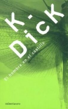 el hombre en el castillo-philip k. dick-9788445075616
