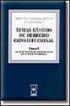 temas basicos de derecho constitucional (vol. i): constitucion, e stado constitucioan y fuentes del derecho-manuel aragon reyes-9788447016716