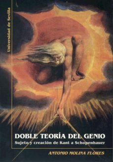 doble teoria del genio: sujeto y creacion de kant a schopenhauer-9788447205516