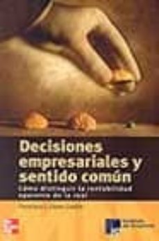 decisiones empresariales con sentido comun:como distinguir la ren tabilidad aparente de la real-francisco j. lopez lubian-9788448139216