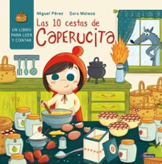 las 10 cestas de caperucita (un libro para leer y contar) (ebook)-miguel perez-9788448848316