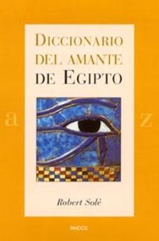 diccionario del amante de egipto-robert sole-9788449314216