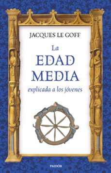 la edad media explicada a los jovenes-jacques le goff-9788449333316