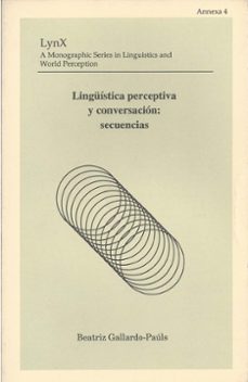 lingüistica perceptiva y conversacion secuencias-beatriz gallardo pauls-9788460454816