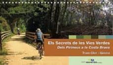 els secrets de les vies verdes. dels pirineus a la costa brava. tram olot-girona (guia + mapa)-9788461316816