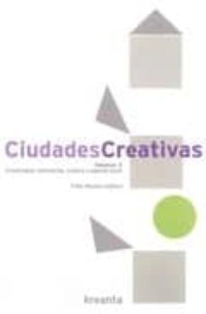 ciudades creativas volumen 2: creatividad, innovacion, cultura y agenda local-9788461407316