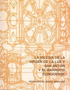 la iglesia de la virgen de la luz y san anton y el barroco conque nse-9788461489916
