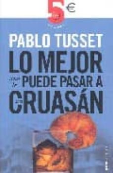 lo mejor que le puede pasar a un cruasan-9788466317016