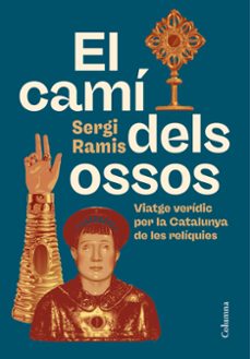 el cami dels ossos-sergi ramis-9788466434416