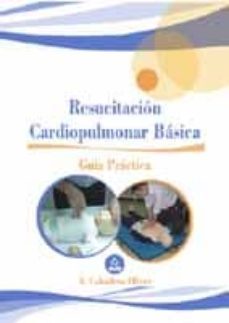 resucitacion cardiopulmonar basica: guia practica-a. caballero oliver-9788466527316