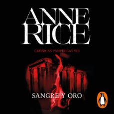 sangre y oro (crónicas vampíricas 8) (audiolibro)-anne rice-9788466674416