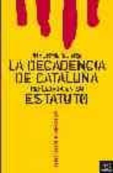 informe sobre la decadencia de cataluña reflejada en su estatuto-9788467020816