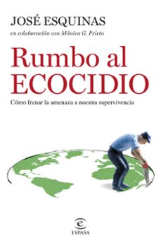 rumbo al ecocidio-jose esquinas alcazar-9788467069716