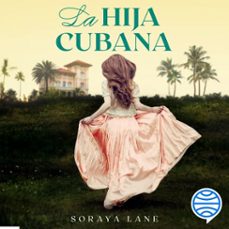la hija cubana-soraya lane-9788467074116