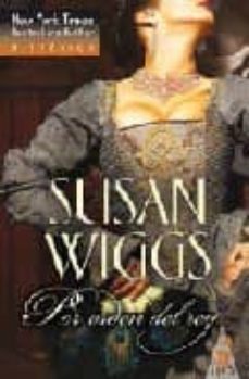 por orden del rey-susan wiggs-9788467175516
