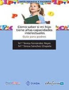 como saber si mi hijo tiene altas capacidades intelectuales : gui guia para padres-m t fernandez reyes-9788467636116