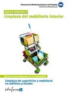certificado de profesionalidad: limpieza de superficies y mobilia rio en edificios y locales. modulo 2: limpieza del mobiliario interior (formacion para el empleo)-9788467672916