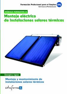 montaje electrico de instalaciones solares termicas. montaje y mantenimiento de instalaciones solotes termicas. certificado de  profesionalidad-9788467674316