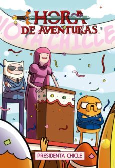 hora de aventuras: presidenta chicle-josh trujillo-phil murphy-9788467928716