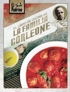el padrino: el libro de cocina de la familia corleone-liliana battle-stacey tyzzer-9788467935516