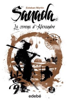 sanada (vol. iv): la corona dalexandre-9788468313016
