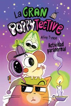 la gran poppytective 2. actividad paranormal-alina tysoe-9788468375816