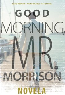 good morning, mister morrison (ebook)-mateo morrison-9788468586816