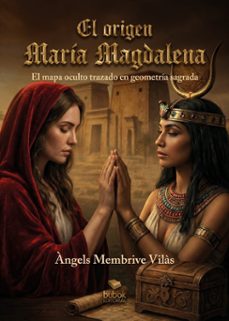 el origen maria magdalena-àngels membrive vilas-9788468595016