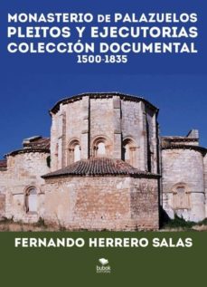 monasterio de palazuelos. pleitos y ejecutorias (1500  1834). coleccion documental  1500-1835 (ebook)-9788468665016