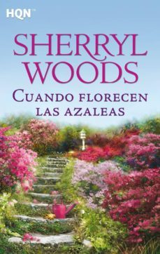 cuando florecen las azaleas-sherryl woods-9788468747316