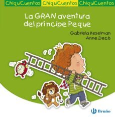 la gran aventura del principe peque (chiquicuentos)-gabriela keselman-9788469600016