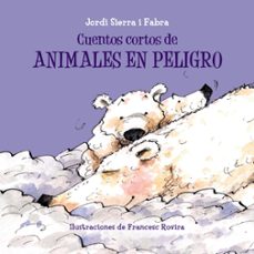 cuentos cortos de animales en peligro-jordi sierra i fabra-9788469607916
