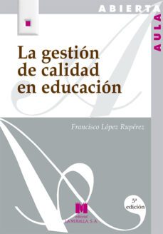 las gestion de calidad en educacion-francisco lopez ruperez-9788471336316
