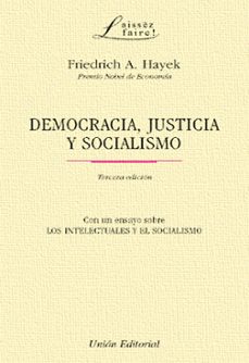 democracia, justicia y socialismo (con un ensayo sobre los intele ctuales y el socialismo) (3ª ed.)-9788472094116